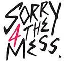 Sorry 4 The Mess